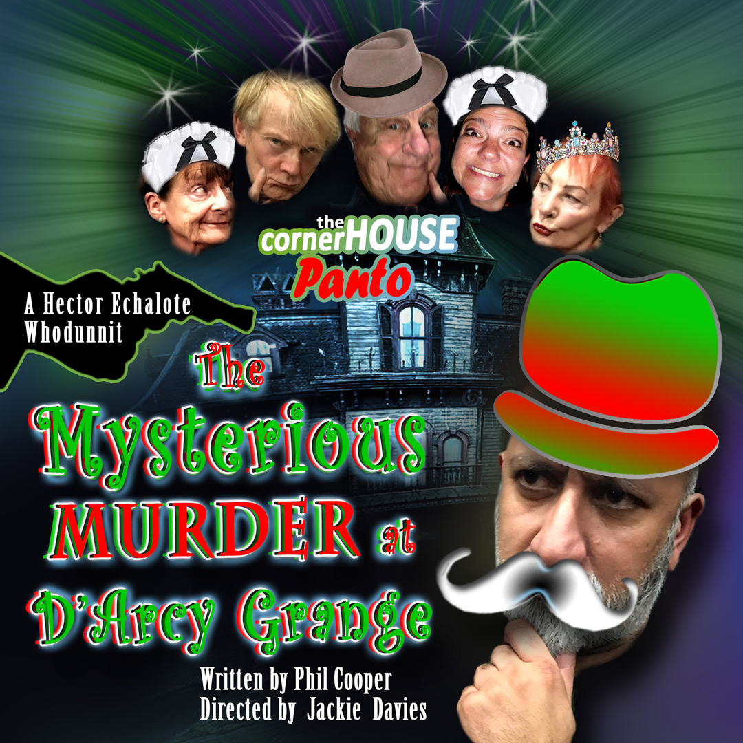 The Mysterious Murder at D’Arcy Grange - cornerHOUSE 2024 Panto!